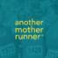 Another Mother Runner