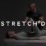 Stretched